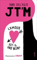 Couverture du livre « J t'm ; l'amour est-il has been ? » de Yann Dall'Aglio aux éditions Flammarion