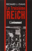 Couverture du livre « Le troisième Reich t.1 ; l'avènement » de Richard J. Evans aux éditions Flammarion