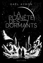 Couverture du livre « La planète des sept dormants » de Gael Aymon et Victorien Aubineau aux éditions Nathan