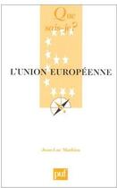 Couverture du livre « L'union européenne (5e édition) » de Jean-Luc Mathieu aux éditions Que Sais-je ?