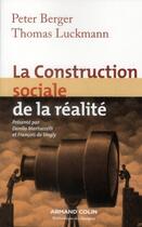 Couverture du livre « La construction sociale de la réalité (3e édition) » de Berger Peter et Thomas Luckmann aux éditions Armand Colin