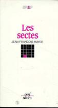 Couverture du livre « Les sectes » de Jean-Francois Mayer aux éditions Cerf