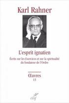 Couverture du livre « L'esprit ignatien » de Karl Rahner aux éditions Cerf