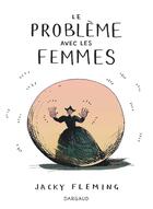 Couverture du livre « Le problème avec les femmes » de Jacky Fleming aux éditions Dargaud