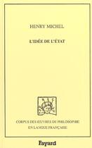 Couverture du livre « L'idee de l'etat, 1895 - essai critique sur l'histoire des theories sociales et politiques en france » de Michel Henry aux éditions Fayard