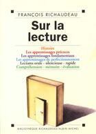 Couverture du livre « Sur La Lecture » de Francois Richaudeau aux éditions Albin Michel