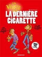 Couverture du livre « La vérité sur la dernière cigarette » de Monsieur B. aux éditions Glenat