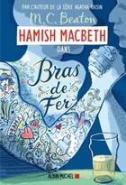 Couverture du livre « Hamish Macbeth Tome 12 : bras de fer » de M. C. Beaton aux éditions Albin Michel