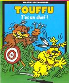 Couverture du livre « Touffu t.2 ; t'es un chef » de Berthommier M aux éditions Bayard Jeunesse