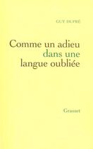 Couverture du livre « Comme un adieu dans une langue oubliée » de Guy Dupre aux éditions Grasset Et Fasquelle