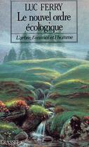 Couverture du livre « Le nouvel ordre écologique ; l'arbre, l'animal et l'homme » de Luc Ferry aux éditions Grasset
