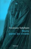 Couverture du livre « Morte parmi les vivants » de Freidoune Sahebjam aux éditions Grasset