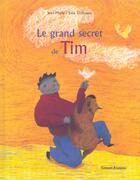 Couverture du livre « Le grand secret de tim » de Chausson/Molla aux éditions Grasset Jeunesse