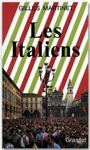 Couverture du livre « Les Italiens » de Gilles Martinet aux éditions Grasset