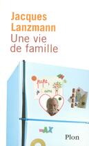 Couverture du livre « Une Vie De Famille » de Jacques Lanzmann aux éditions Plon