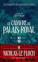 Couverture du livre « Le cadavre du palais-royal : les aventures de Nicolas Le Floch » de Laurent Joffrin aux éditions 10/18