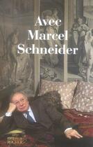 Couverture du livre « Avec Marcel Schneider » de  aux éditions Rocher