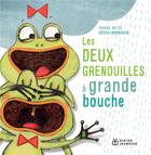 Couverture du livre « Les deux grenouilles à grande bouche » de Pierre Delye et Cecile Hudrisier aux éditions Didier Jeunesse