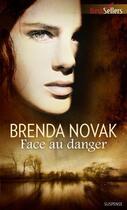 Couverture du livre « Face au danger » de Brenda Novak aux éditions Harlequin