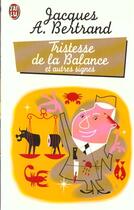 Couverture du livre « Tristesse de la balance et autres signes » de Jacques Andre Bertrand aux éditions J'ai Lu