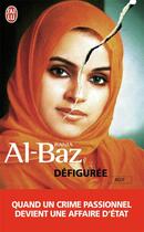 Couverture du livre « Defiguree - quand un crime passionnel devient devient affaire d'etat » de Rania Al-Baz aux éditions J'ai Lu