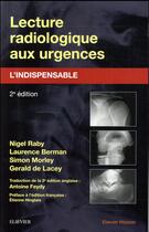 Couverture du livre « Lecture radiologique aux urgences ; l'indispensable » de Nigel Raby aux éditions Elsevier-masson