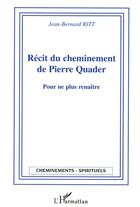 Couverture du livre « Recit du cheminement de pierre quader - pour ne plus renaitre » de Ritt Jean-Bernard aux éditions L'harmattan