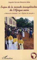 Couverture du livre « Enjeu de la seconde évangélisation de l'Afrique noire : 