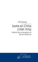 Couverture du livre « Sartre en Chine (1939-1976) » de Zhang Chi aux éditions Editions Le Manuscrit