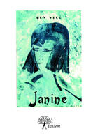 Couverture du livre « Janine » de Guy Vicq aux éditions Editions Edilivre