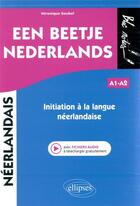 Couverture du livre « Een beetje nederlands - initiation a la langue neerlandaise (avec fichiers audio) » de Geubel Veronique aux éditions Ellipses Marketing