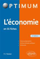 Couverture du livre « L'économie en 55 fiches (3e édition) » de Eric Vasseur aux éditions Ellipses