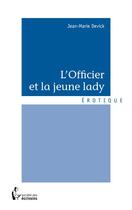 Couverture du livre « L'officier et la jeune lady » de Jean-Marie Devick aux éditions Societe Des Ecrivains