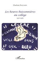 Couverture du livre « Les heures buissonnières au collège ; 1971 1985 » de Charlotte Naccache aux éditions L'harmattan