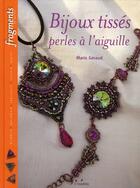 Couverture du livre « Bijoux tissés ; perles à l'aiguille » de Marie Geraud aux éditions L'inedite