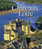 Couverture du livre « Par-dessus les toits des châteaux de la Loire » de Arnaud Chicurel aux éditions Les Beaux Jours