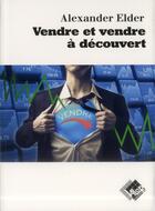 Couverture du livre « Vendre et vendre à découvert » de Alexandre Elder aux éditions Valor