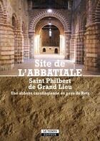 Couverture du livre « Site de l'Abbatiale : Saint Philibert de Grand Lieu » de Pauline Illegems aux éditions Le Temps Editeur