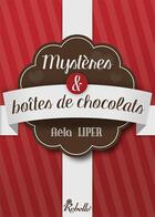 Couverture du livre « Mystères et boîtes de chocolats » de Ati et Aëla Liper aux éditions Rebelle