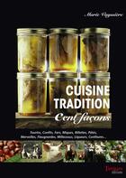 Couverture du livre « Cuisine tradition ; cent façons » de Marie Vayssiere aux éditions Tertium éditions