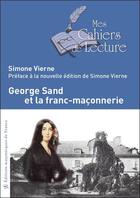 Couverture du livre « George Sand et la franc-maçonnerie » de Simone Vierne aux éditions Mes Cahiers De Lecture