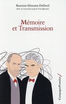 Couverture du livre « Mémoire et transmission » de Suzanne Ginestet-Delbreil aux éditions Campagne Premiere