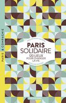 Couverture du livre « Paris solidaire » de Apolline Guichet et Pauline Bian-Gazeau aux éditions Parigramme