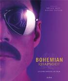 Couverture du livre « Bohemian rhapsody ; le livre officiel du film » de Roger Taylor et Brian May aux éditions Epa