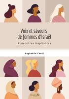 Couverture du livre « Voix et saveurs de femmes d'Israël : rencontres inspirantes » de Raphaelle Choel aux éditions Alopex