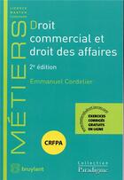 Couverture du livre « Droit commercial et droit des affaires (2e édition) » de Emmanuel Cordelier aux éditions Bruylant