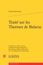 Couverture du livre « Traité sur les thermes de Balaruc » de Nicolas Dortoman aux éditions Classiques Garnier