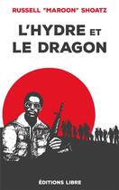 Couverture du livre « L'hydre et le dragon » de Russell Maroon Shoatz aux éditions Editions Libre