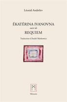 Couverture du livre « Ékatérina Ivanovna ; Requiem » de Leonid Andreiev aux éditions Mesures