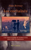 Couverture du livre « Les enchaînés » de Berruer Alain aux éditions Mvo Editions